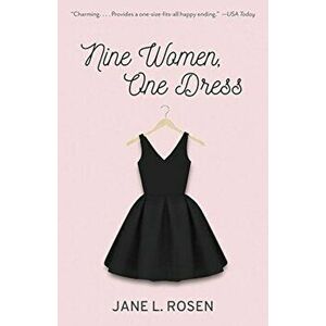 Nine Women, One Dress, Paperback - Jane L. Rosen imagine