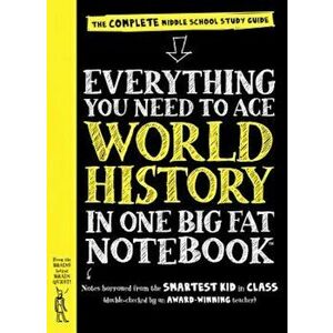 Everything You Need to Ace World History in One Big Fat Notebook: The Complete Middle School Study Guide, Paperback - WorkmanPublishing imagine