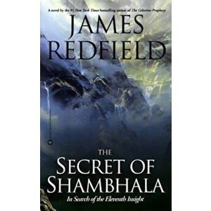 The Secret of Shambhala: In Search of the Eleventh Insight, Paperback - James Redfield imagine