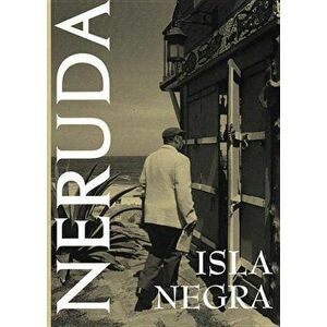 Isla Negra, Paperback - Pablo Neruda imagine
