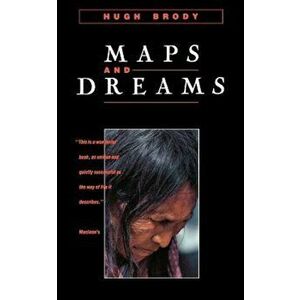 Maps and Dreams, Paperback - Hugh Brody imagine