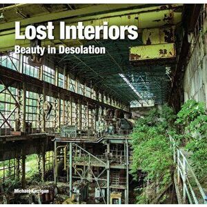 Lost Interiors: Beauty in Desolation - *** imagine