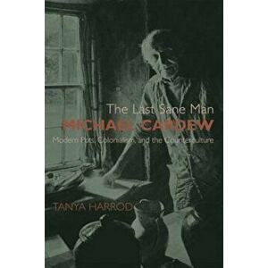 Last Sane Man: Michael Cardew, Hardcover - Tanya Harrod imagine