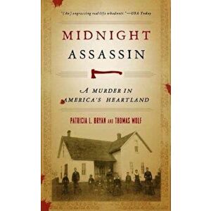 Midnight Assassin: A Murder in America's Heartland, Paperback - Patricia L. Bryan imagine