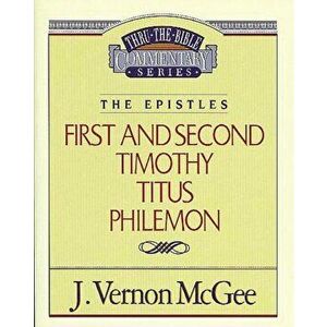 Thru the Bible Vol. 50: The Epistles (1 and 2 Timothy / Titus / Philemon), Paperback - J. Vernon McGee imagine