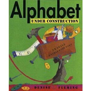 Alphabet Under Construction, Paperback - Denise Fleming imagine