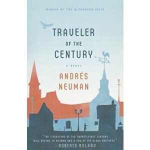 Traveler of the Century, Paperback - Andres Neuman imagine