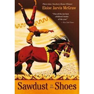 Sawdust in His Shoes, Paperback - Eloise Jarvis Mcgraw imagine