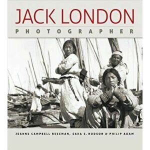 Jack London, Photographer, Hardcover - Jeanne Reesman imagine