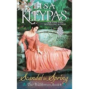 Scandal in Spring: The Wallflowers, Book 4, Paperback - Lisa Kleypas imagine