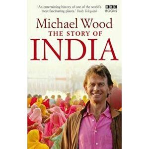 Story of India, Paperback - Michael Wood imagine