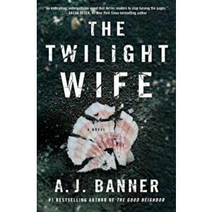 The Twilight Wife, Paperback - A. J. Banner imagine