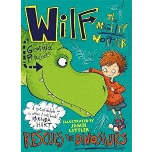 Wilf the Mighty Worrier Rescues the Dinosaurs, Paperback - Georgia Pritchett imagine