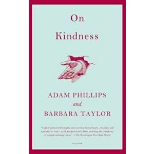 On Kindness, Paperback - Adam Phillips imagine