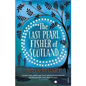 Last Pearl Fisher of Scotland, Paperback - Julia Stuart imagine