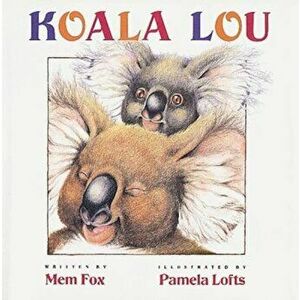 Koala Lou, Hardcover - Mem Fox imagine