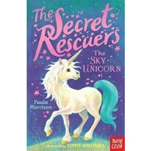 Secret Rescuers: The Sky Unicorn, Paperback - Paula Harrison imagine