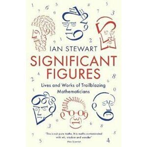 Significant Figures, Paperback - Ian Stewart imagine