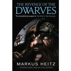 The Revenge of the Dwarves, Paperback - Markus Heitz imagine