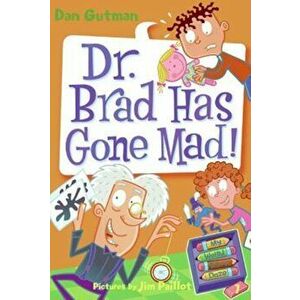Dr. Brad Has Gone Mad!, Paperback - Dan Gutman imagine