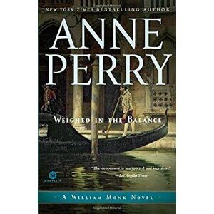 Weighed in the Balance, Paperback - Anne Perry imagine
