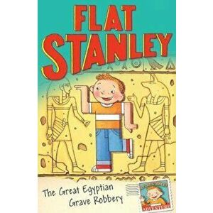 Jeff Brown's Flat Stanley: The Great Egyptian Grave Robbery, Paperback - Jeff Brown imagine