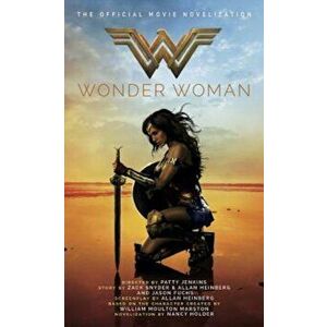 Wonder Woman: The Official Movie Novelization, Paperback - Nancy Holder imagine