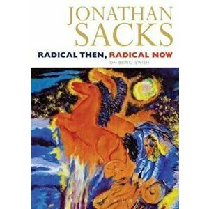 Radical Then, Radical Now, Paperback - Jonathan Sacks imagine