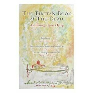 The Tibetan Book of the Dead: Awakening Upon Dying, Paperback - Padmasambhava imagine
