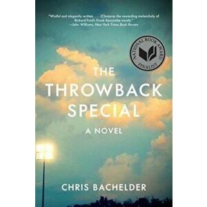 The Throwback Special, Paperback - Chris Bachelder imagine