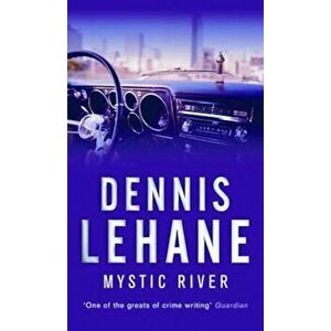 Mystic River, Paperback - Dennis Lehane imagine