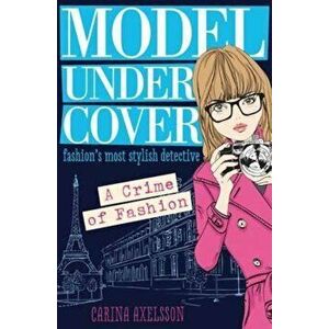 Model Under Cover, Paperback - Carina Axelsson imagine