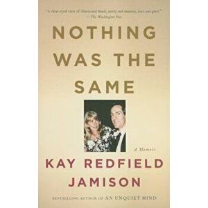 Nothing Was the Same, Paperback - Kay Redfield Jamison imagine
