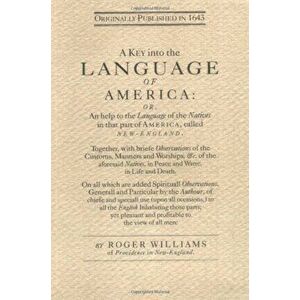 A Key Into the Language of America, Paperback - Roger Williams imagine