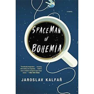 Spaceman of Bohemia, Paperback - Jaroslav Kalfar imagine