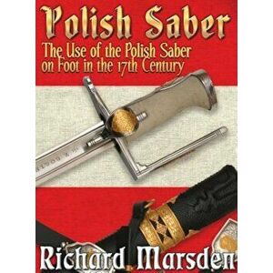 The Polish Saber, Hardcover - Richard Marsden imagine