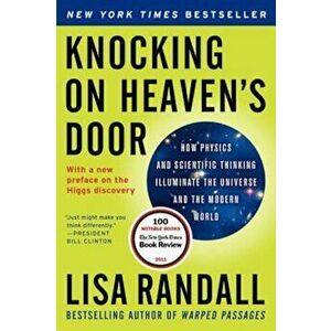 Knocking on Heaven's Door: How Physics and Scientific Thinking Illuminate the Universe and the Modern World, Paperback - Lisa Randall imagine