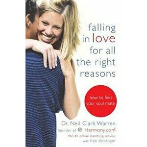 Falling in Love for All the Right Reasons: How to Find Your Soul Mate, Paperback - Warren imagine