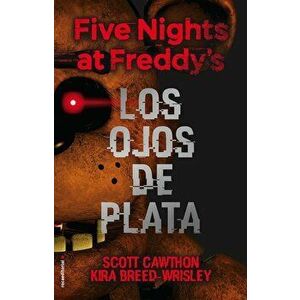Five Nights at Freddy's. Los Ojos de Plata, Hardcover - Scott Cawthon imagine