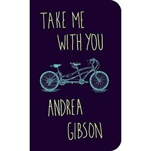 Take Me with You, Paperback - Andrea Gibson imagine