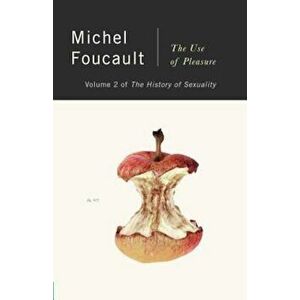 The History of Sexuality, Vol. 2: The Use of Pleasure, Paperback - Michel Foucault imagine