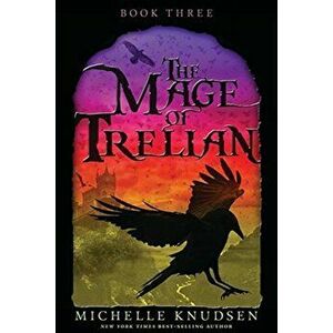 The Mage of Trelian, Paperback - Michelle Knudsen imagine