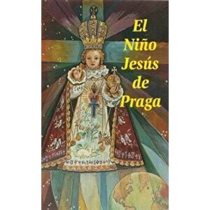 El Nino Jesus de Praga, Paperback - Ludvik Nemec imagine