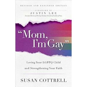 Mom, I'm Gay, Revised and Expanded Edition, Paperback - Susan Cottrell imagine