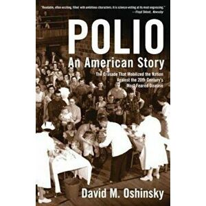 Polio: An American Story, Paperback - David M. Oshinsky imagine