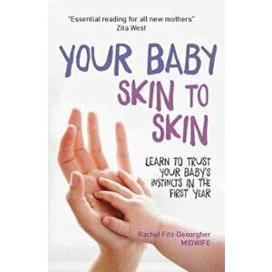 Your Baby Skin to Skin, Paperback - Rachel Fitz-Desorgher imagine