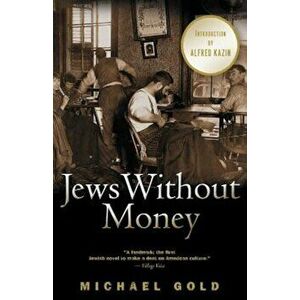 Jews Without Money, Paperback - Michael Gold imagine