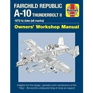 Fairchild Republic A-10 Thunderbolt II Manual, Hardcover - Steve Davies imagine
