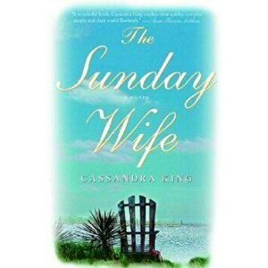 The Sunday Wife, Paperback - Cassandra King imagine