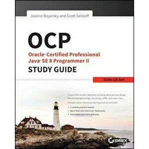 OCP: Oracle Certified Professional Java Se 8 Programmer II Study Guide: Exam 1Z0-809, Paperback - Jeanne Boyarsky imagine